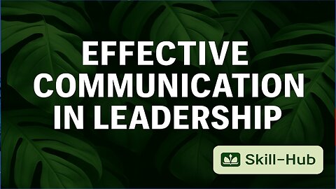 The Secret to Leadership Excellence: Strong Communication Skills