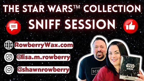 The Star Wars™ Collection Sniff Session