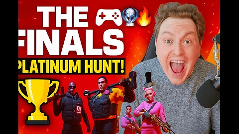 🎮 Playing THE FINALS With Viewers! 🏆 Chasing the Platinum Trophy! 🔥