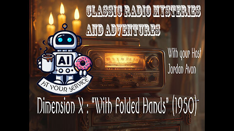 Dimension X - With Folded Hands (1950)
