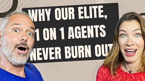 Why Our Elite, 1 on 1 Agents Never Burn Out