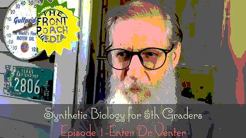 Synthetic Biology Episode 1-Enter Dr. Venter