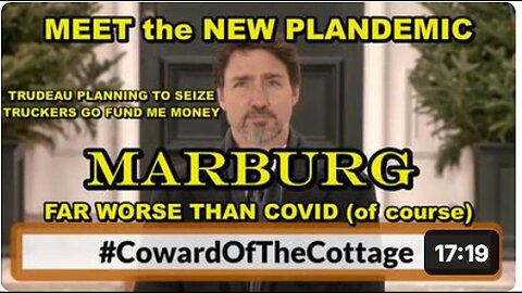 "Marburg Pandemic Underway; Deadlier than Covid, Trudeau Blocks Truckers' GoFundMe Funds"