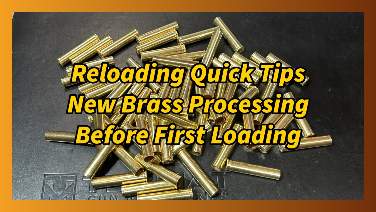 Reloading Quick Tip, New Brass Processing Proceedures