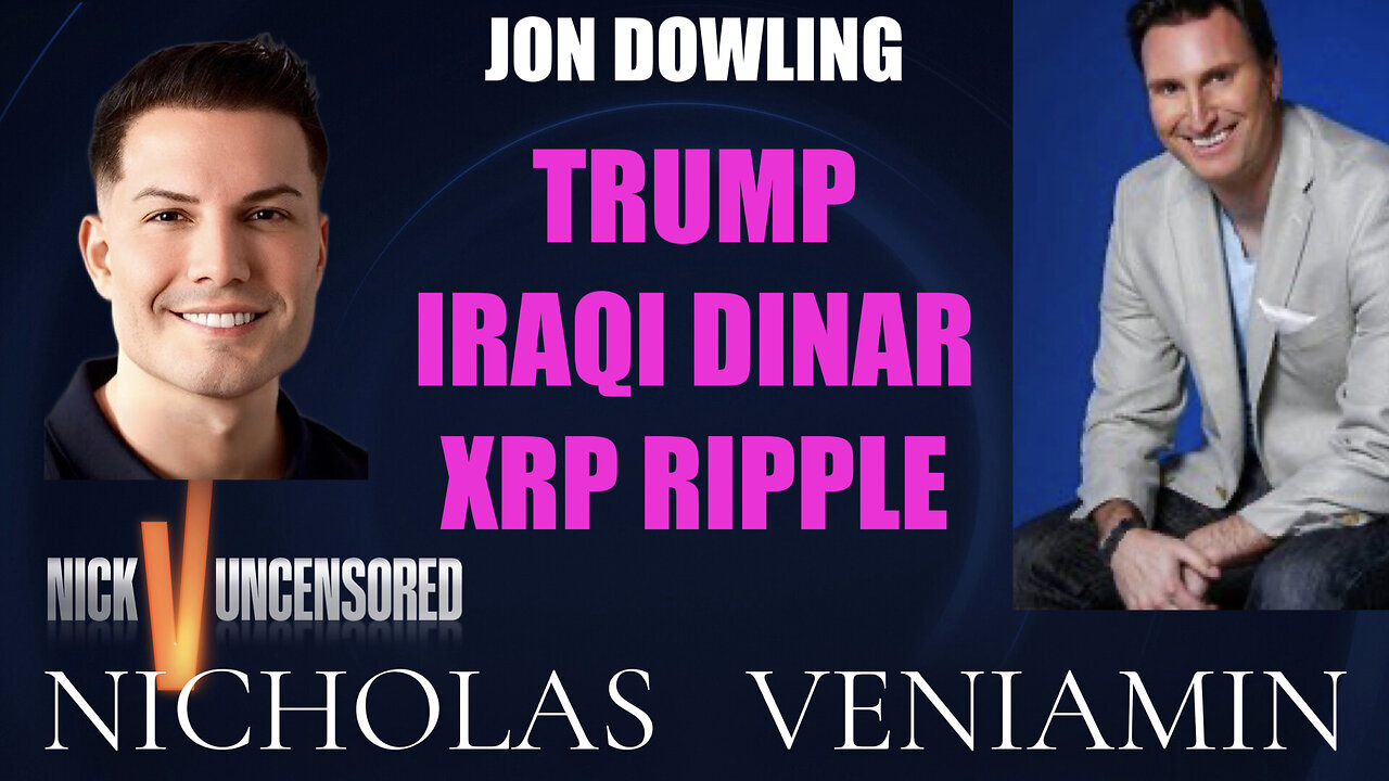 Jon Dowling Discusses Trump, Iraqi Dinar & XRP with Nicholas Veniamin