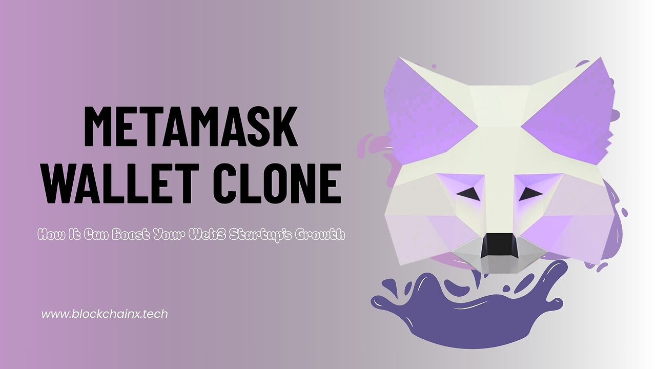 MetaMask Wallet Clone How It Can Boost Your Web3 Startup’s Growth