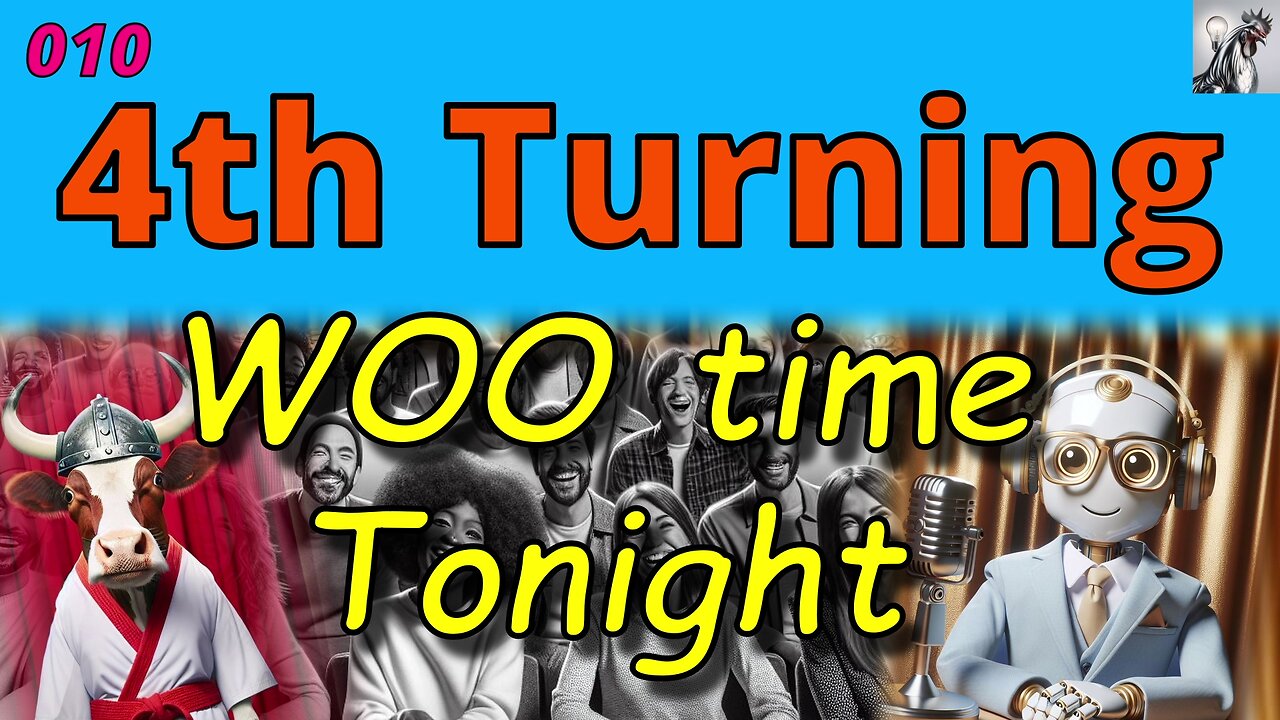 WOO time Tonight 010 - The 4th Turning