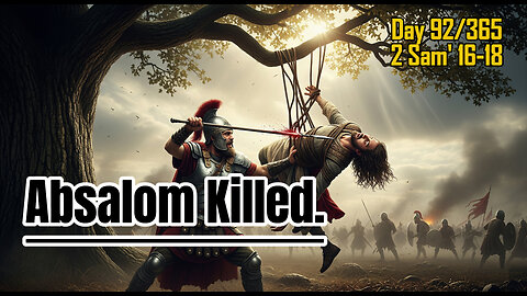 Day 92/365 - King David War Against Son Absalom #bible #2samuel