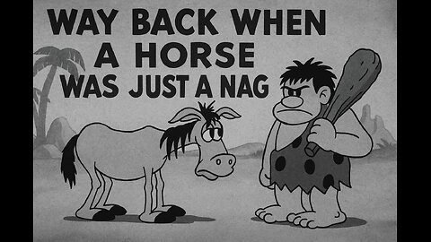 Way Back When a Horse Was Just a Nag | Stone Age Cartoon | Vintage Animation Comedy