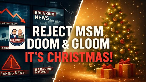Reject MSM Doom & Gloom: It's Christmas!