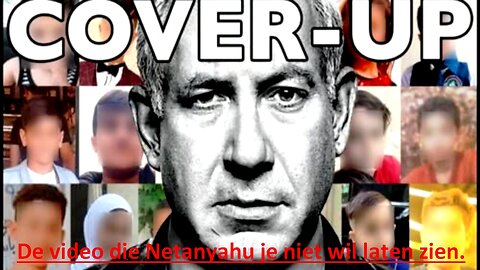 De video die Netanyahu je niet wil laten zien.