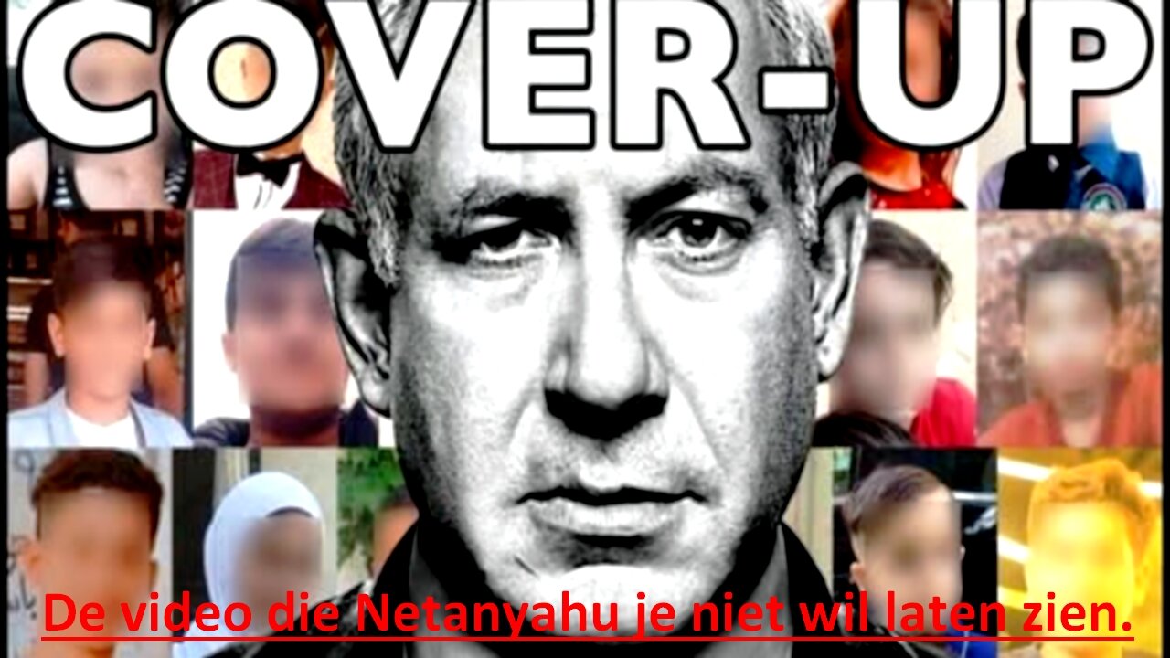 De video die Netanyahu je niet wil laten zien.