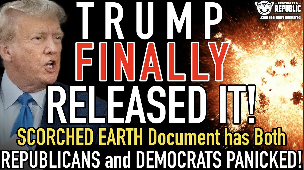 Trump Finally Released It! SCORCHED EARTH Document has Both REPUBLICANS and DEMOCRATS PANICKED!