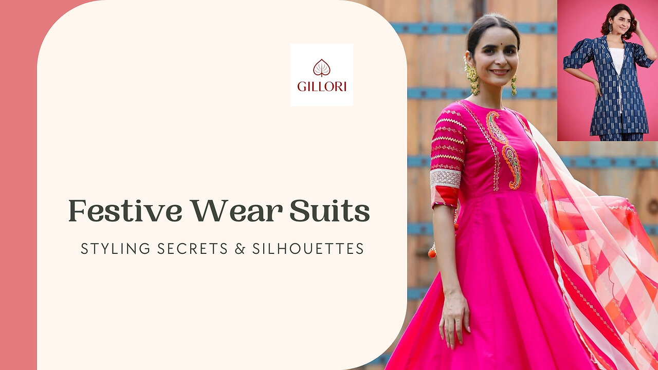 Festive Wear Suits: Styling Secrets & Silhouettes