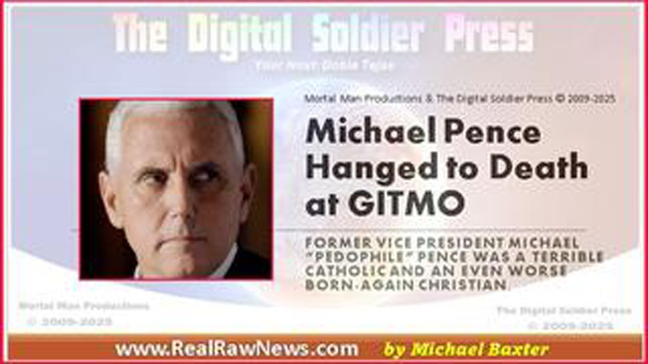 MIKE PENCE HANGED TO DEATH AT GITMO FOR TREASON AND CRIMES AGAINST HUMANITY