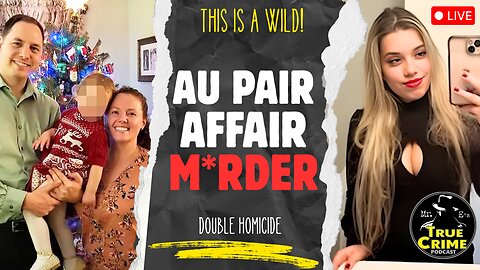 Guilty or Innocent? The Au Pair Affair Trial Deep Dive