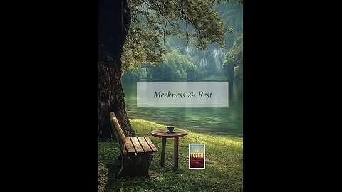 Meekness & Rest