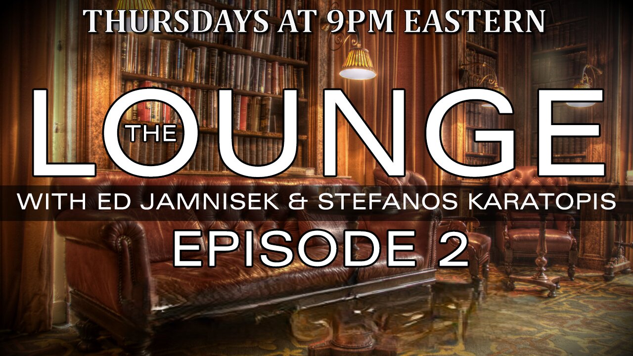 THE LOUNGE EPOSIDE 2 with Ed Jamnisek & Stefanos Karatopis