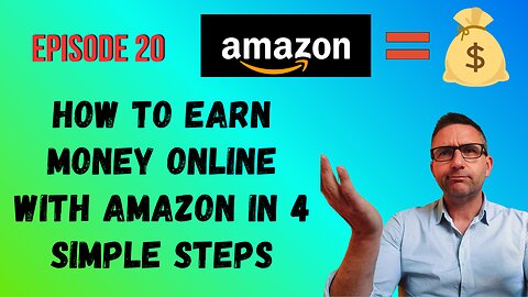 How to Earn Money Online with Amazon in 4 Simple Steps