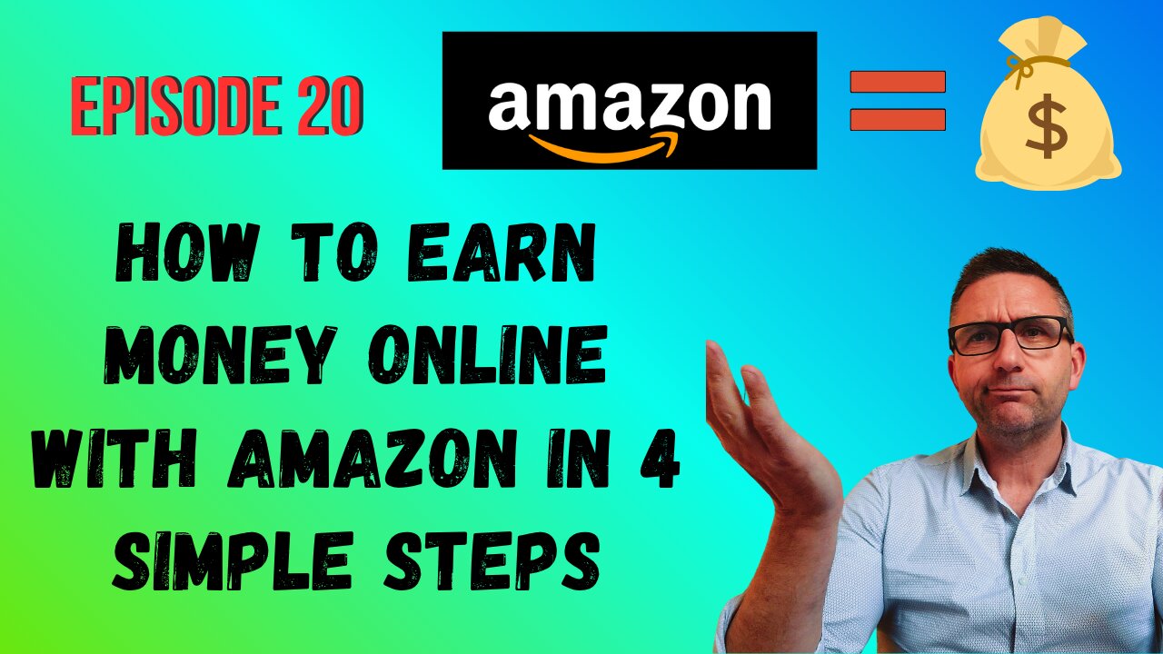 How to Earn Money Online with Amazon in 4 Simple Steps