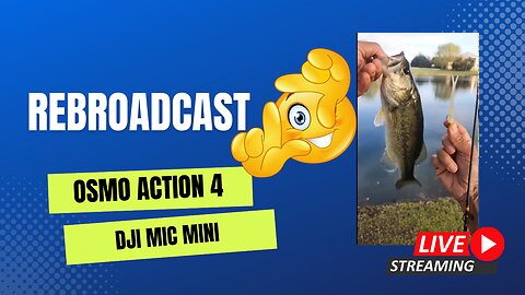 DJI Osmo Action 4 and Mic Mini for Fishing Videos - Rebroadcast #mobile #fishing #livestream