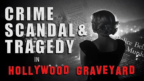 "Crime Scandal & Tragedy in Hollywood Graveyard" (1June2025)