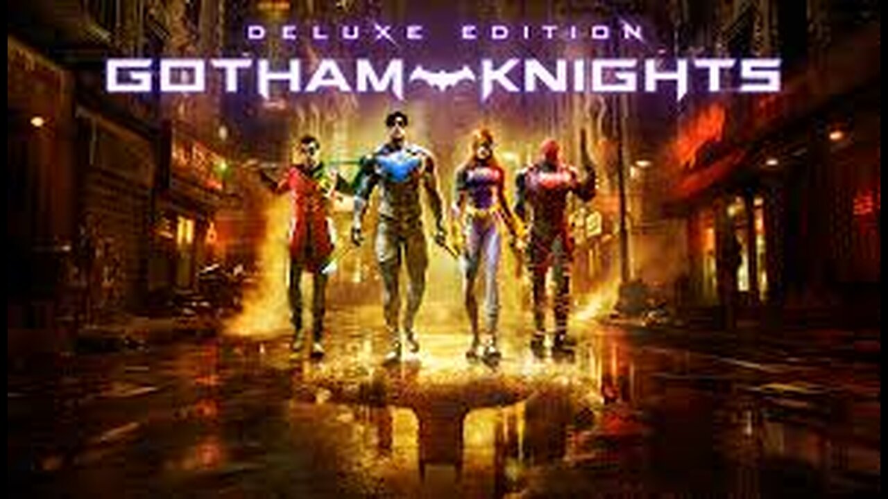 Gotham Knights: Part 1 First Time Playing This Game, Come Enjoy the Story and the Adventure Now!