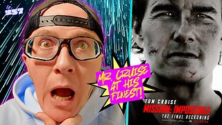 Ep. 257 Mission: Impossible - The Final Reckoning (A truly EPIC, *PERFECT* film from Mr. Cruise!)