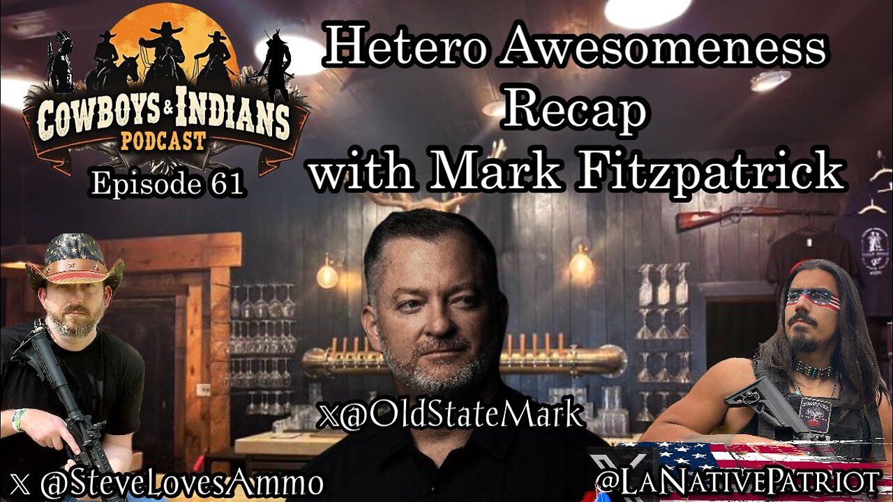 Cowboys & Indians Ep 61: Hetero Awesomeness Recap w/ Mark Fitzpatrick