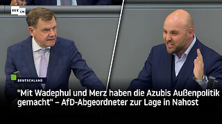 "Mit Wadephul und Merz haben die Azubis Außenpolitik gemacht" – AfD-Abgeordneter zur Lage in Nahost