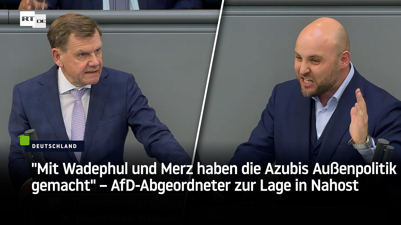 Mit Wadephul und Merz haben die Azubis Außenpolitik gemacht – AfD-Abgeordneter zur Lage in Nahost