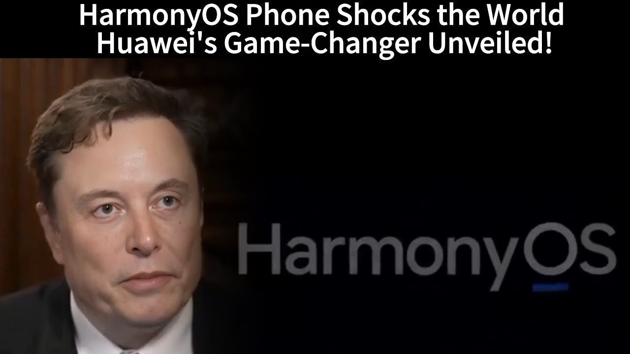 Elon Musk on Huawei's HarmonyOS Glowup