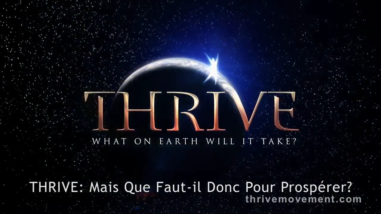 (Français) THRIVE : Mais Que Faut-il Donc Pour Prospérer?