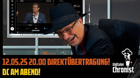 12.05.25 20.00 Direktübertragung! DC am Abend!