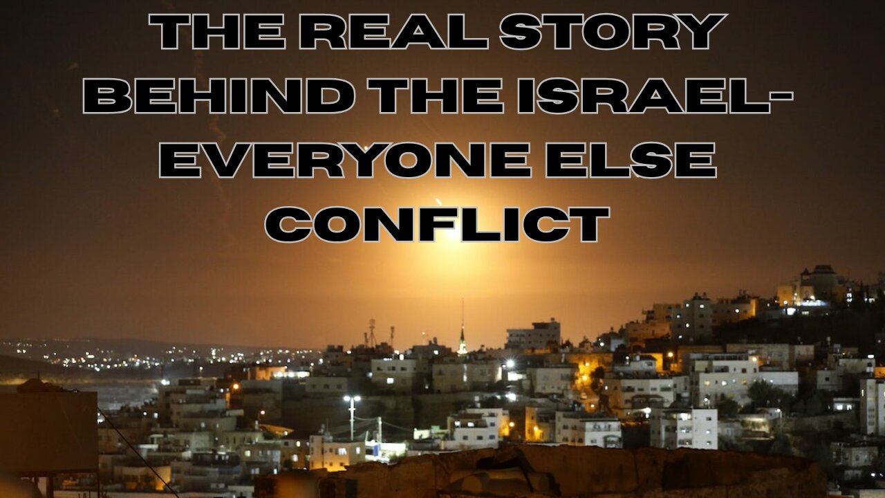 The Real Story Behind The Israel Everyone Else Conflict