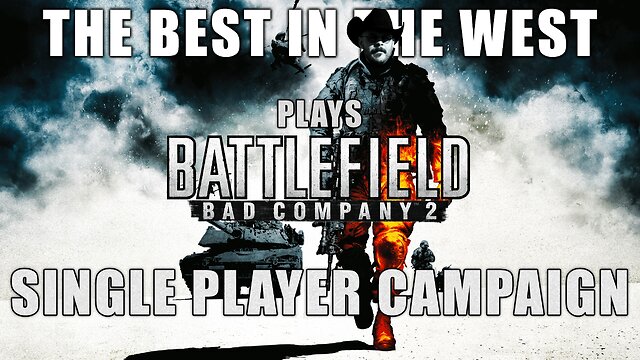 Bad Company is Back | Battlefield: Bad Company 2 Campaign