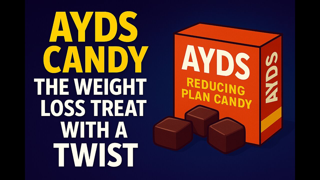 AYDS Candy The Weight Loss Treat With a Twist