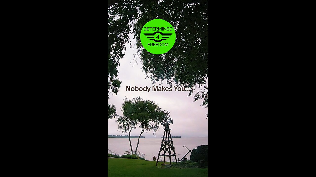 Nobody Makes You...