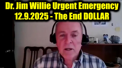 Dr. Jim Willie Urgent Emergency 12.9.25 - The End DOLLAR