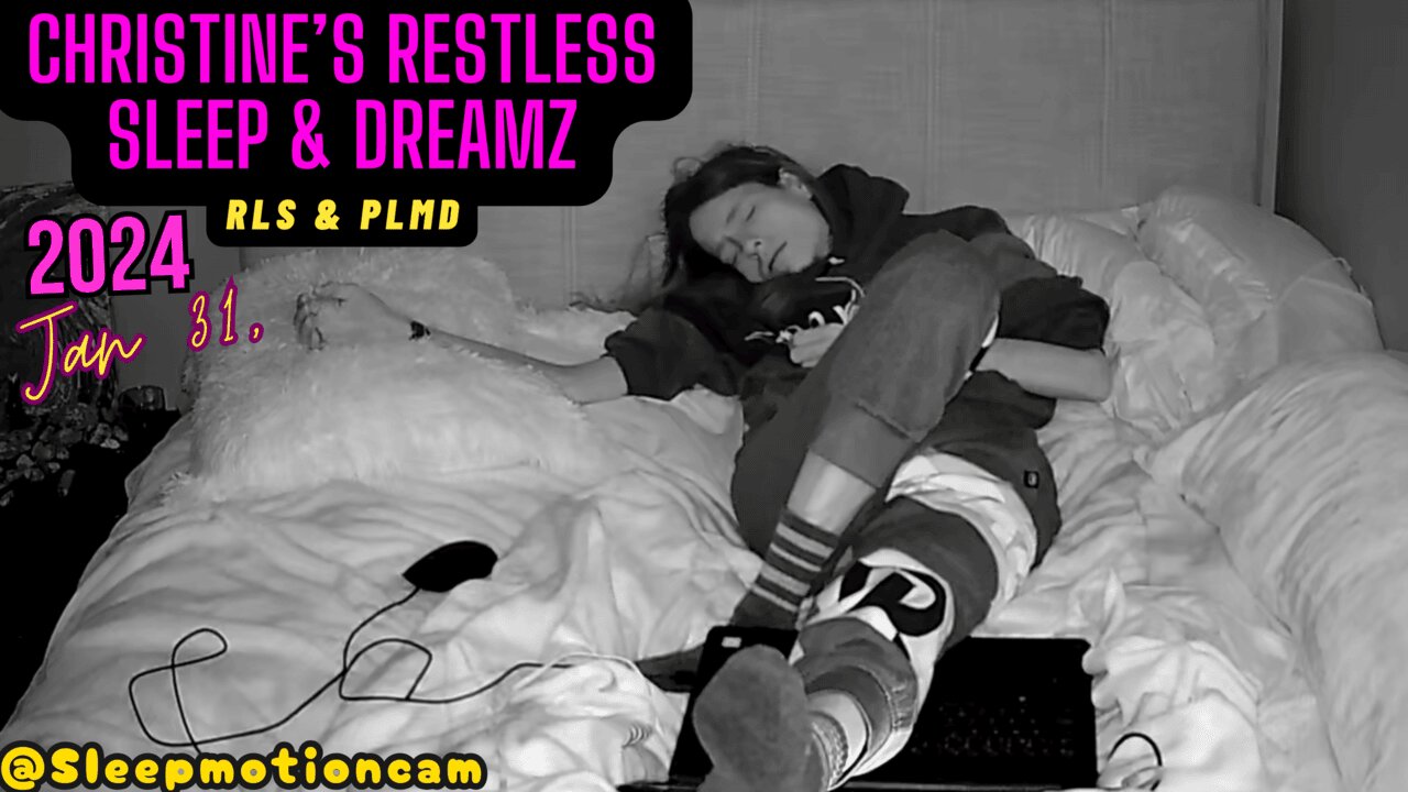 📽️SLEEP STREAM😴 Full Night (PC-Time in Bed) Jan 31, 2024 (RLS-PLMD)