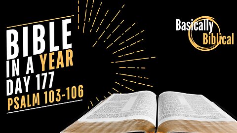 Day 177: Bless the Lord, O My Soul — Psalms 103–106 | Bible In A Year (CSB)