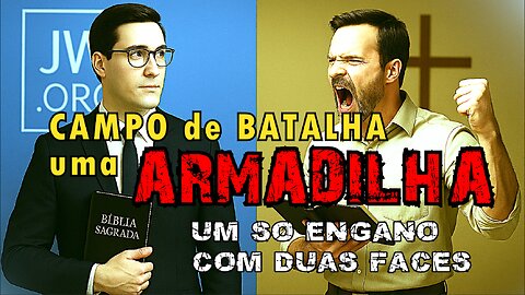 🎬▶️#45 — Um Só Engano com Duas Faces: O campo de batalha, uma armadilha” – Efésios 6:12