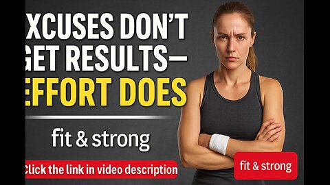 Excuses vs. Effort — Only One Brings Results