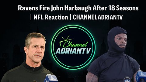 Ravens Fire John Harbaugh After 18 Seasons | NFL Reaction | CHANNELADRIANTV