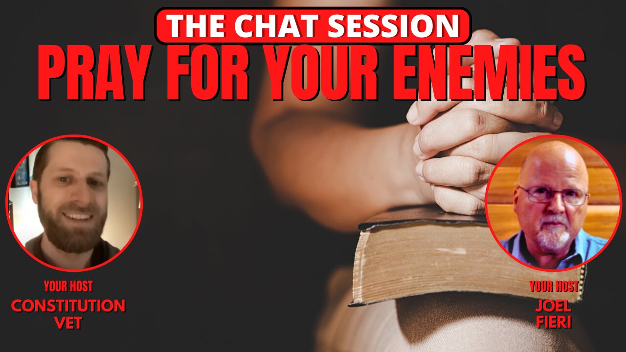 PRAY FOR YOUR ENEMIES | THE CHAT SESSION