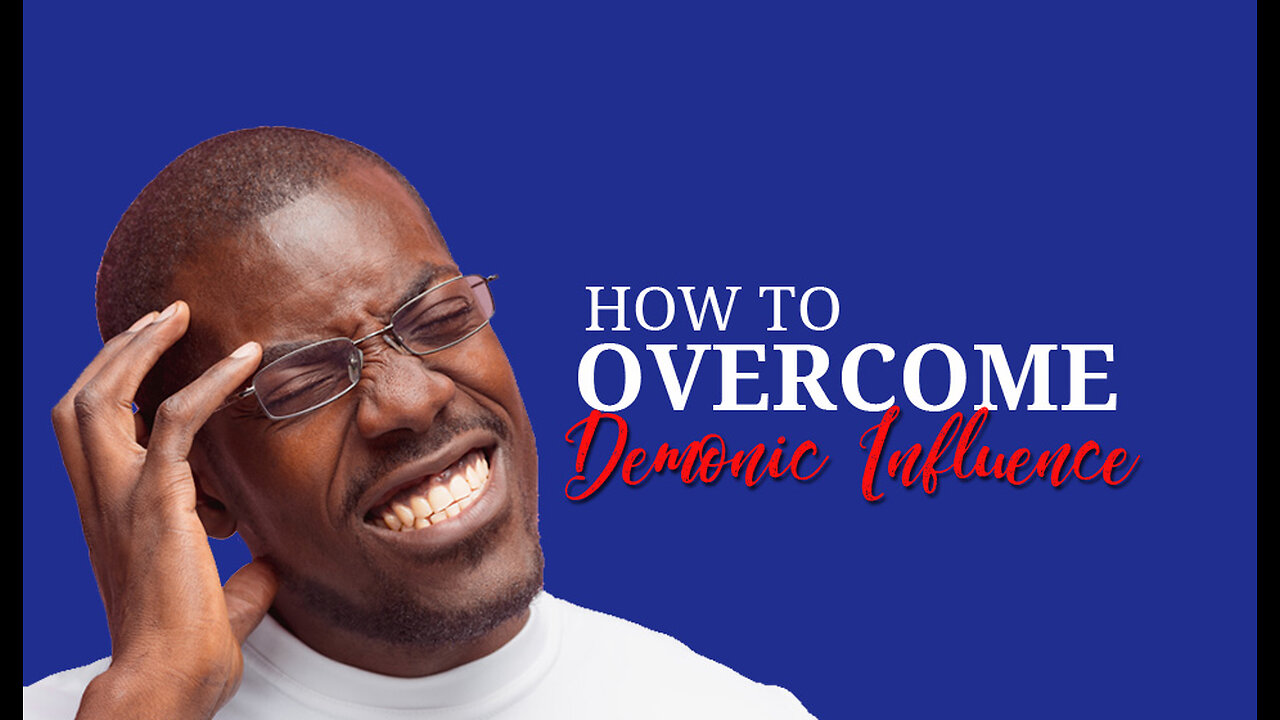 Signs of Demonic Influence and How to Walk out of Demonic Control