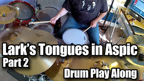 King Crimson Drum Cover Larks Tongues in Aspic Part 2
