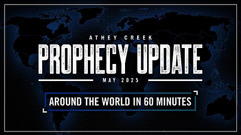 Prophecy Update | May 2025 | Around the World in 60 Minutes - Brett Meador