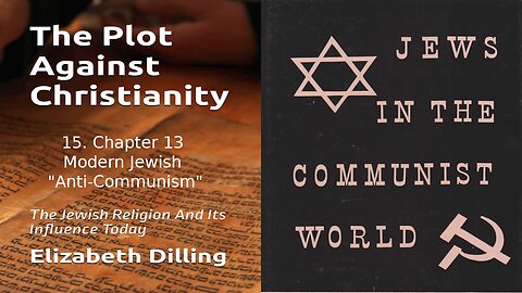 15. Modern Jewish "Anti-Communism" - The Plot Against Christianity 1964