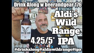 Drink Along W beerandgear 176: Aldi's Wild Range IPA 4.25/5*